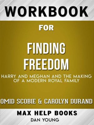 cover image of Workbook for Finding Freedom--Harry, Meghan, and the Making of a Modern Royal Family by Omid Scobie and Carolyn Durand